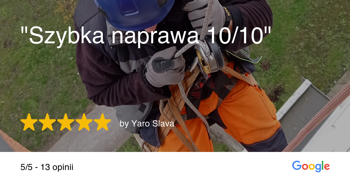 Opinia Google – Yaro Slava: usługi alpinistyczne, szybka naprawa 10/10
